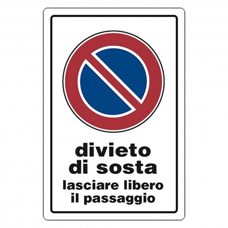 CARTELLO SEGNALETICA DIVIETO DI SOSTA LASCIARE LIBERO PASSAGGIO (PZ 1)