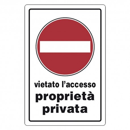 CARTELLO SEGNALETICA VIETATO L'ACCESSO PROPRIETA' PRIVATA (PZ 1)