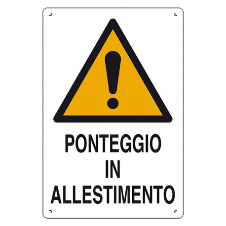 CARTELLO 'PONTEGGIO IN ALLESTIMENTO' cm 60 x 40 (PZ 10)