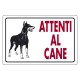 CARTELLO SEGNALETICA ATTENTI AL CANE (PZ 1)