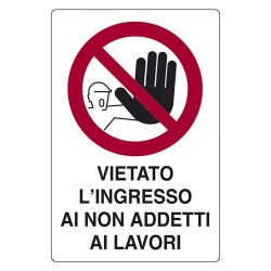 CARTELLO SEGNALETICA VIETATO L'INGRESSO AI NON ADDETTI AI LAVORI (PZ 1)